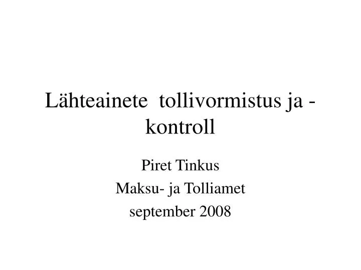 l hteainete tollivormistus ja kontroll