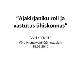 ajakirjaniku roll ja vastutus hiskonnas