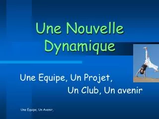 une nouvelle dynamique