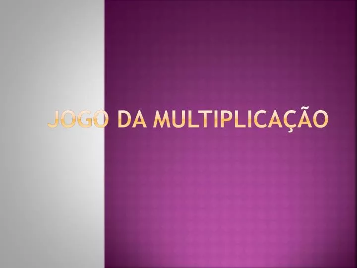 Jogo da velha e Matemática: Tabuada de multiplicação do 3 e do 7