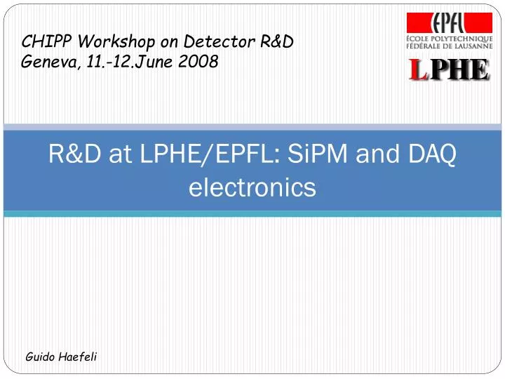r d at lphe epfl sipm and daq electronics