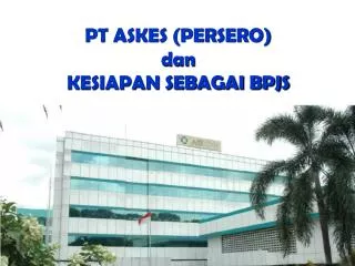 pt askes persero dan kesiapan sebagai bpjs