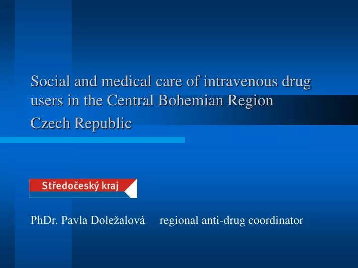 social and medical care of intravenous drug users in the central bohemian region czech republic