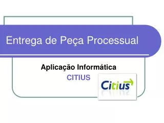 entrega de pe a processual