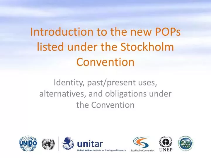 introduction to the new pops listed under the stockholm convention