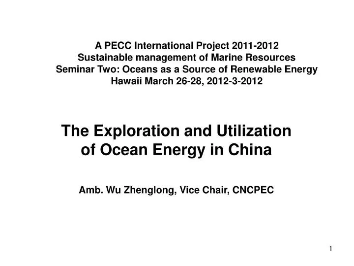 the exploration and utilization of ocean energy in china amb wu zhenglong vice chair cncpec