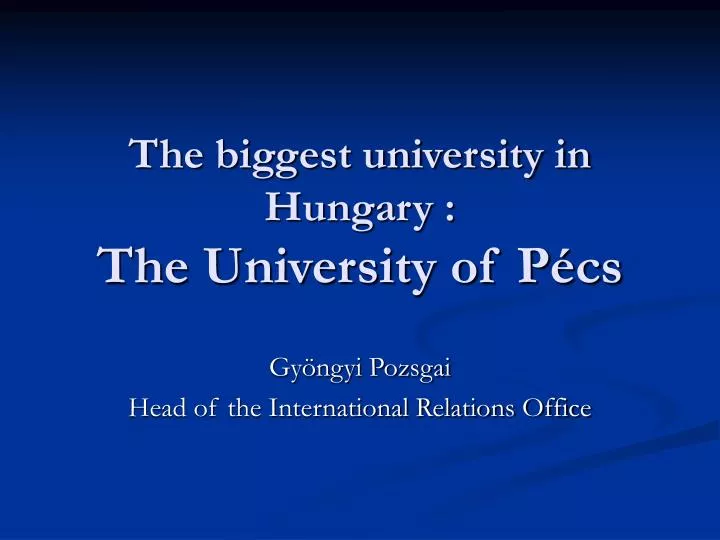 the biggest university in hungary the university of p cs