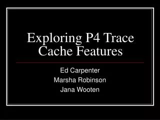 Exploring P4 Trace Cache Features