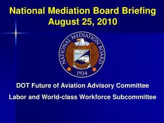 National Mediation Board Briefing August 25, 2010