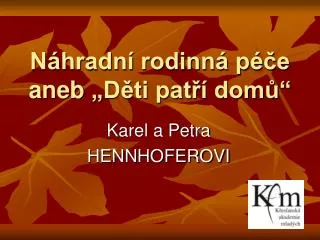 n hradn rodinn p e aneb d ti pat dom