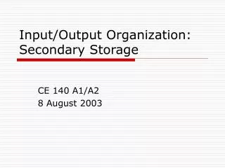Input/Output Organization: Secondary Storage
