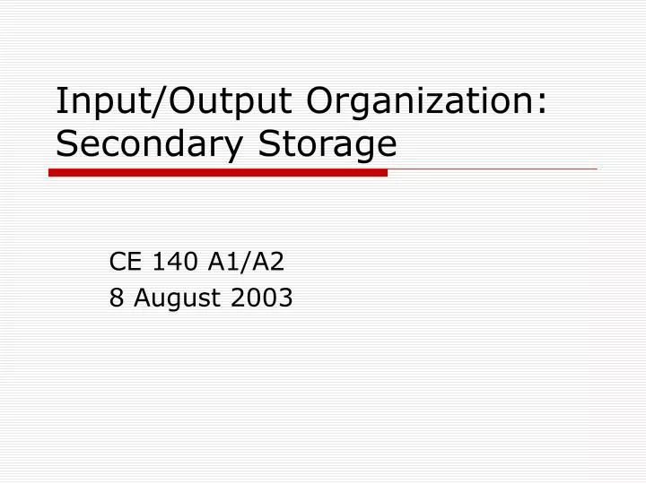input output organization secondary storage