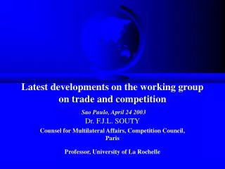 Latest developments on the working group on trade and competition Sao Paulo, April 24 2003