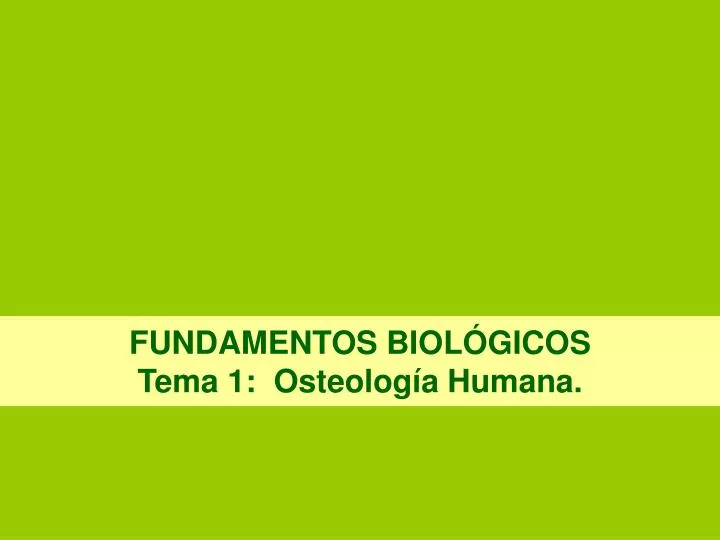 fundamentos biol gicos tema 1 osteolog a humana