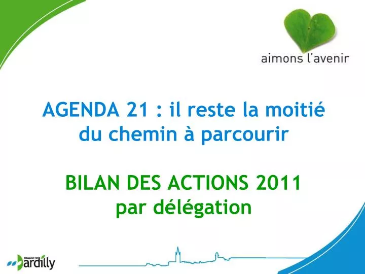 agenda 21 il reste la moiti du chemin parcourir bilan des actions 2011 par d l gation