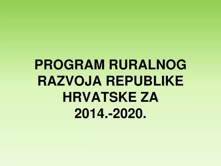 program ruralnog razvoja republike hrvatske za 2014 2020