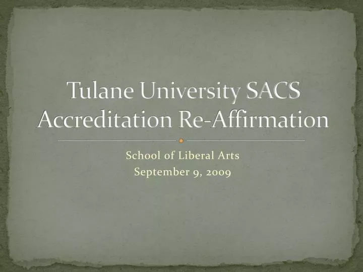 tulane university sacs accreditation re affirmation