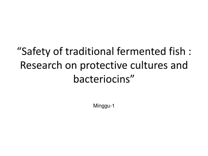 safety of traditional fermented fish research on protective cultures and bacteriocins
