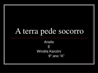 a terra pede socorro