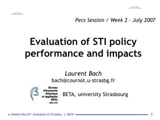 Evaluation of STI policy performance and impacts Laurent Bach bach@cournot.u-strasbg.fr