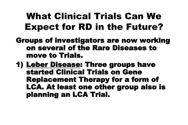 what clinical trials can we expect for rd in the future