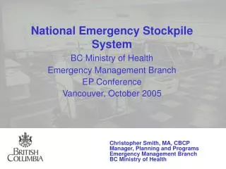 National Emergency Stockpile System BC Ministry of Health Emergency Management Branch