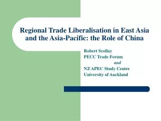 Regional Trade Liberalisation in East Asia and the Asia-Pacific: the Role of China