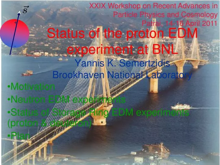status of the proton edm experiment at bnl yannis k semertzidis brookhaven national laboratory