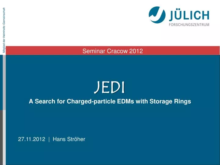 jedi a s earch for c harged particle edms with s torage r ings