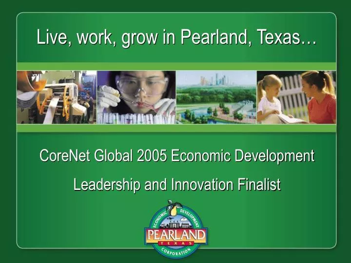 live work grow in pearland texas