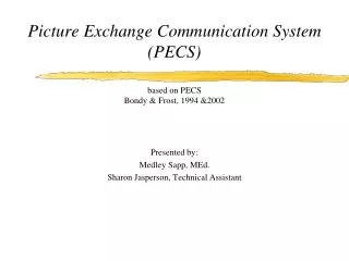 Picture Exchange Communication System (PECS) based on PECS Bondy &amp; Frost, 1994 &amp;2002
