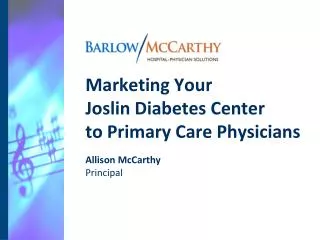 Marketing Your Joslin Diabetes Center to Primary Care Physicians