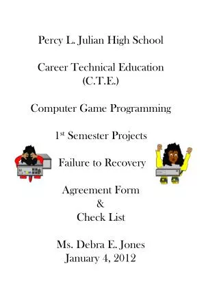 Percy L. Julian High School Career Technical Education (C.T.E.) Computer Game Programming