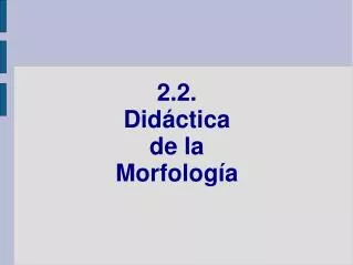2 2 did ctica de la morfolog a