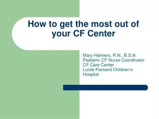 How to get the most out of your CF Center