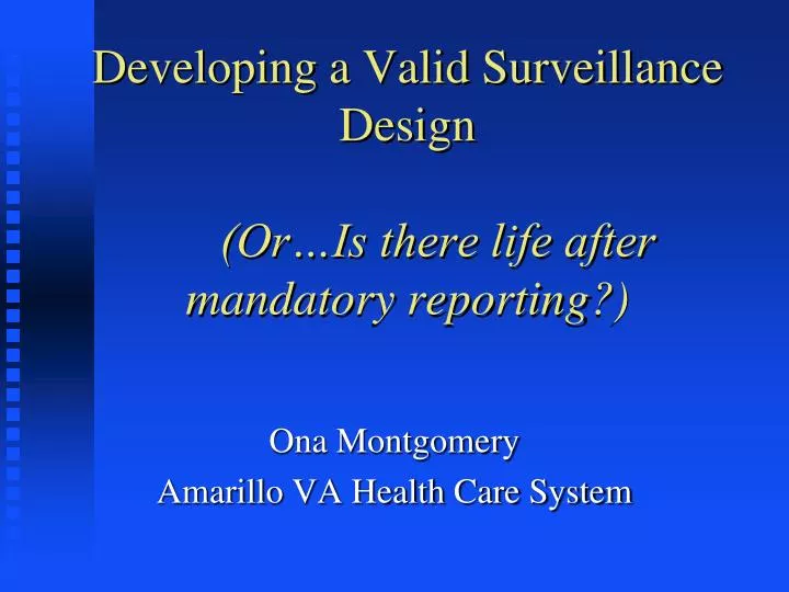 developing a valid surveillance design or is there life after mandatory reporting