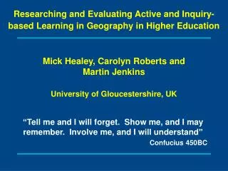 Mick Healey, Carolyn Roberts and Martin Jenkins University of Gloucestershire, UK