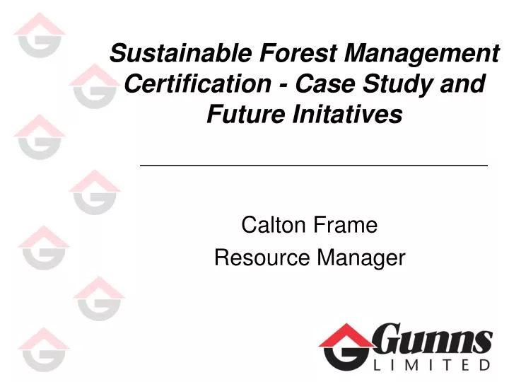 sustainable forest management certification case study and future initatives