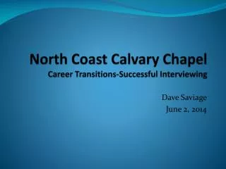 North Coast Calvary Chapel Career Transitions-Successful Interviewing
