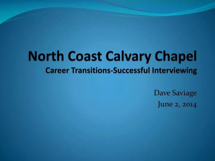 north coast calvary chapel career transitions successful interviewing