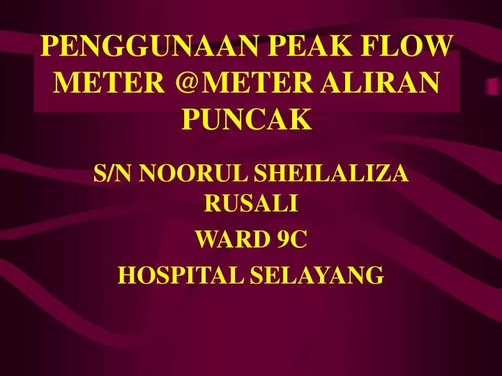 penggunaan peak flow meter @meter aliran puncak