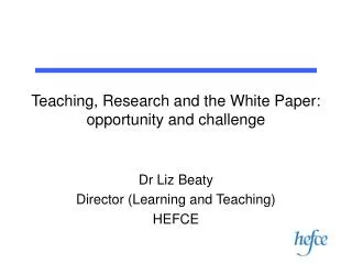 Teaching, Research and the White Paper: opportunity and challenge