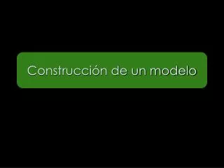 construcci n de un modelo