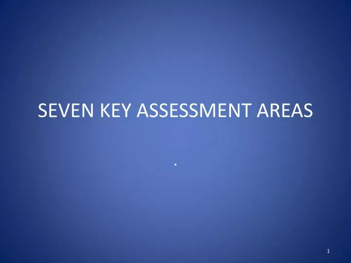 seven key assessment areas
