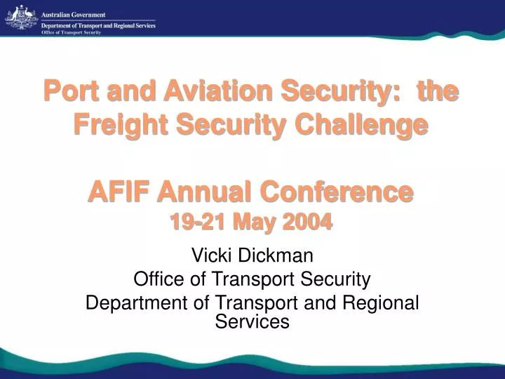 port and aviation security the freight security challenge afif annual conference 19 21 may 2004