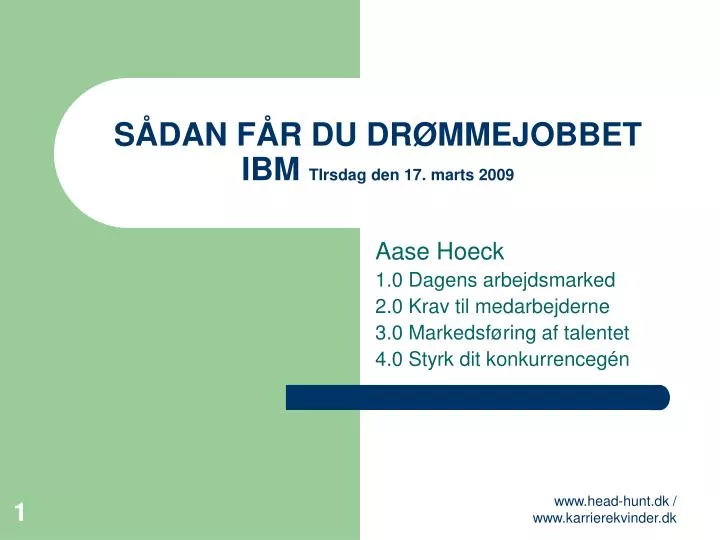 s dan f r du dr mmejobbet ibm tirsdag den 17 marts 2009