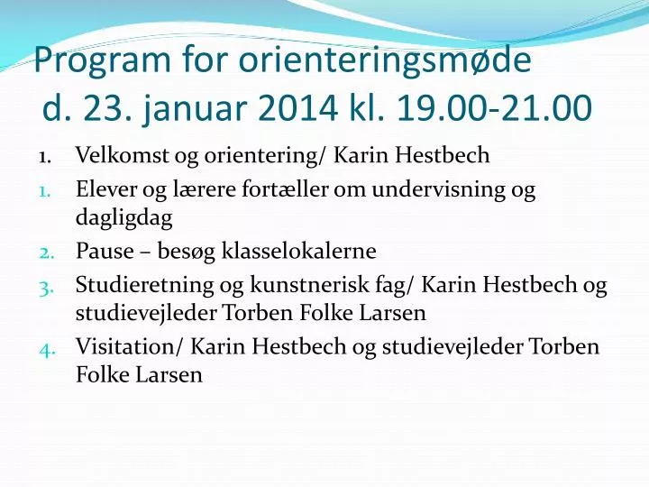 program for orienteringsm de d 23 januar 2014 kl 19 00 21 00