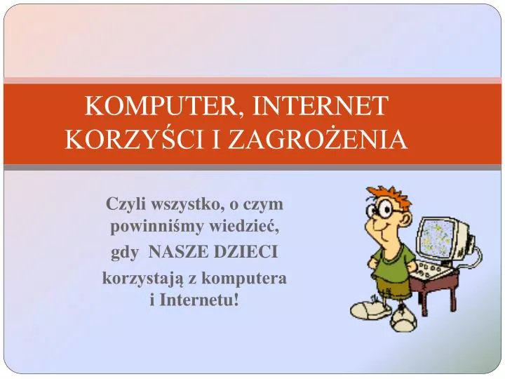 komputer internet korzy ci i zagro enia