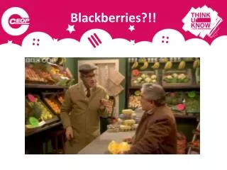 Blackberries?!!