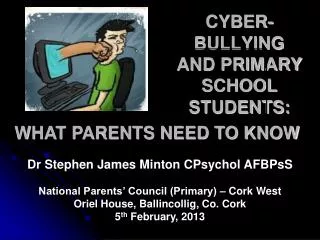 CYBER-BULLYING AND PRIMARY SCHOOL STUDENTS: